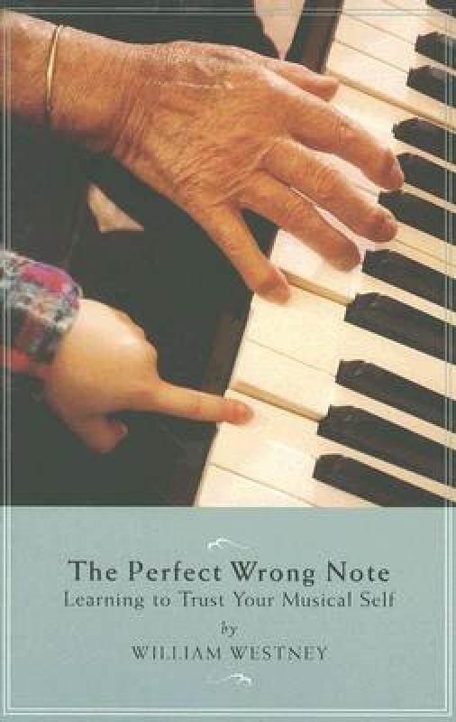 【预售】The Perfect Wrong Note: Learning to Trust Your