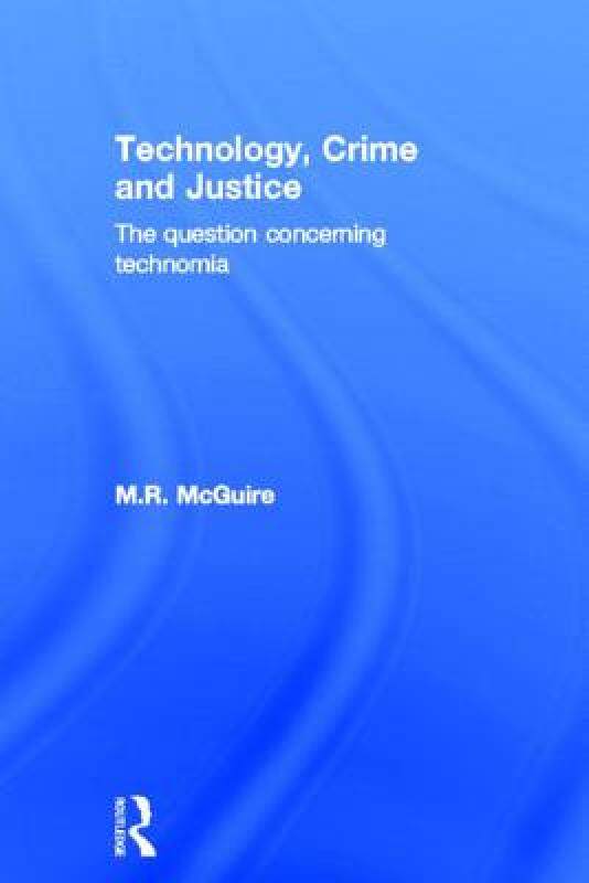 【预售】Technology, Crime and Justice: The Question