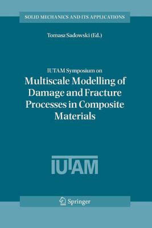 【预售】Iutam Symposium on Multiscale Modelling of Damage
