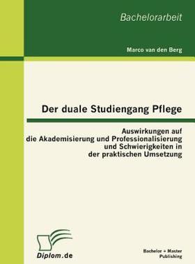 【预售】Der Duale Studiengang Pflege: Auswirkungen Auf Die