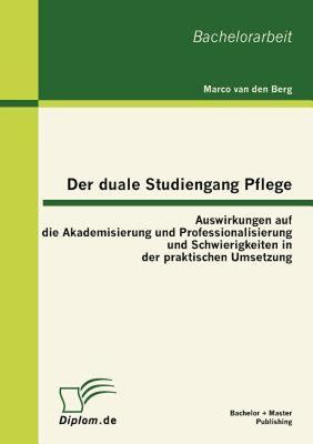 【预售】Der Duale Studiengang Pflege: Auswirkungen Auf Die