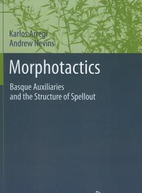 【预售】Morphotactics: Basque Auxiliaries and the Structure