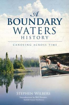 【预售】A Boundary Waters History: Canoeing Across Time
