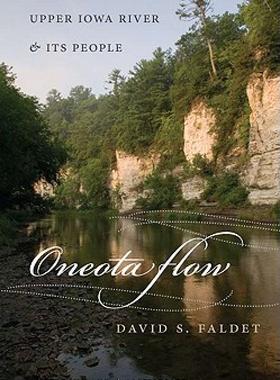 【预售】Oneota Flow: The Upper Iowa River & Its People