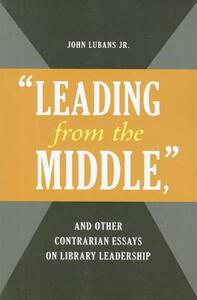 【预售】Leading from the Middle, and Other Contrarian Essays