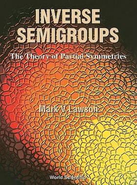 【预售】Inverse Semigroups: The Theory of Partial