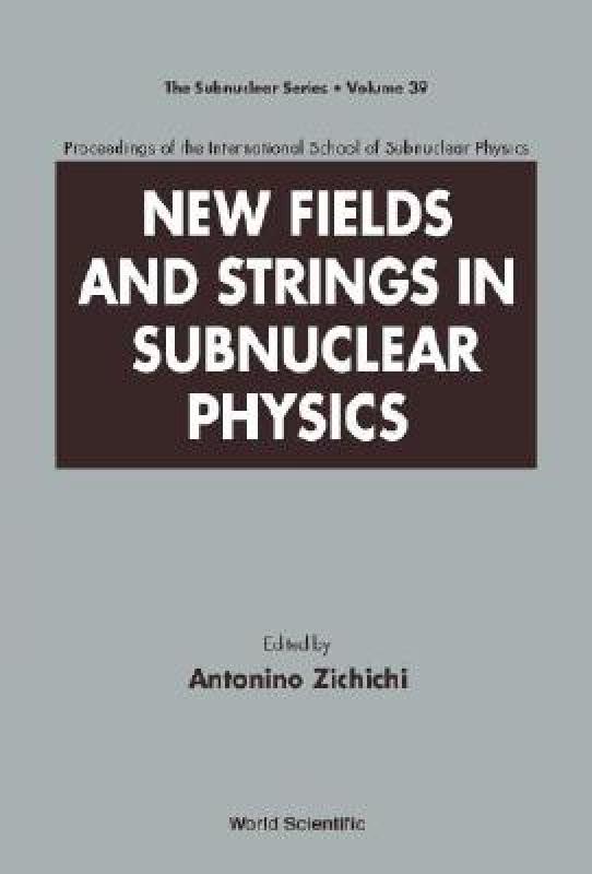 【预售】New Fields and Strings in Subnuclear Physics