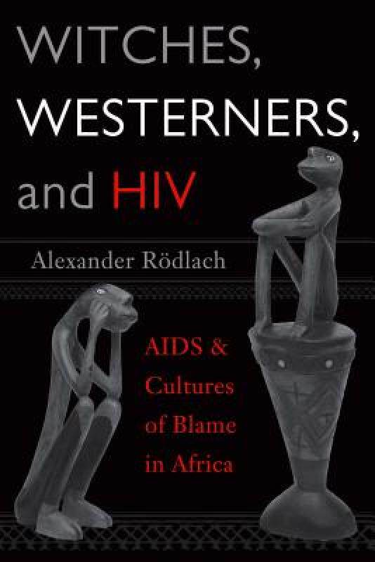 【预售】Witches, Westerners, and HIV: AIDS & Cultures of
