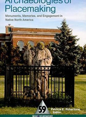 【预售】Archaeologies of Placemaking: Monuments, Memories