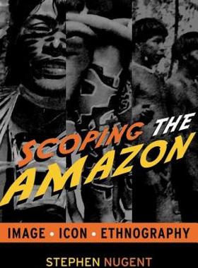 【预售】Scoping the Amazon: Image, Icon, Ethnography