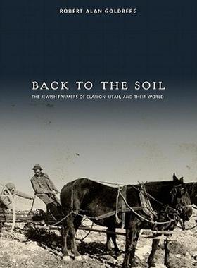 【预售】Back to the Soil: The Jewish Farmers of Clarion