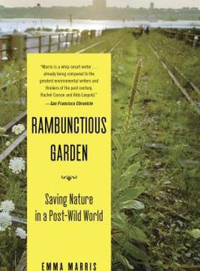 【预售】Rambunctious Garden: Saving Nature in a Post-Wild