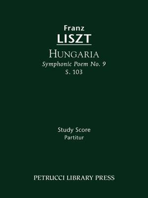 【预售】Hungaria (Symphonic Poem No. 9), S. 103 - Study