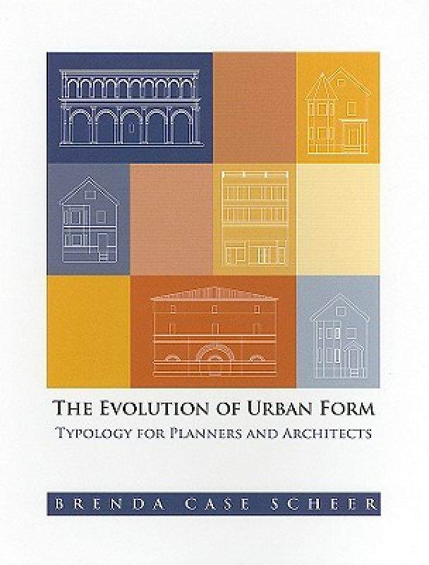 【预售】The Evolution of Urban Form: Typology for Planners