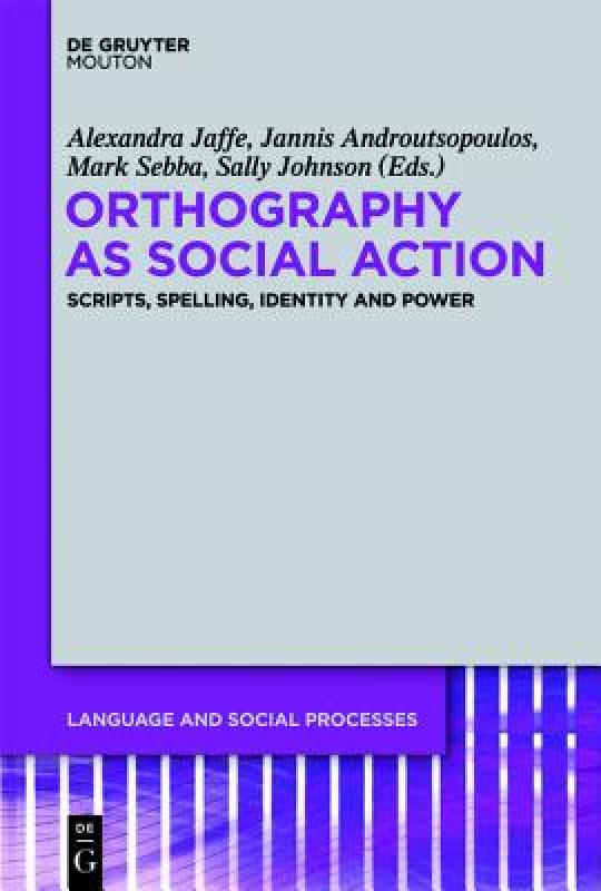 【预售】Orthography as Social Action: Scripts, Spelling 书籍/杂志/报纸 原版其它 原图主图