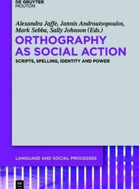 【预售】Orthography as Social Action: Scripts, Spelling