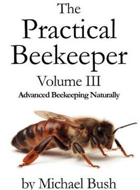 【预售】The Practical Beekeeper Volume III Advanced