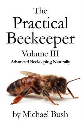 【预售】The Practical Beekeeper Volume III Advanced