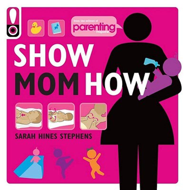 【预售】show mom how: the handbook for the brand-new mom