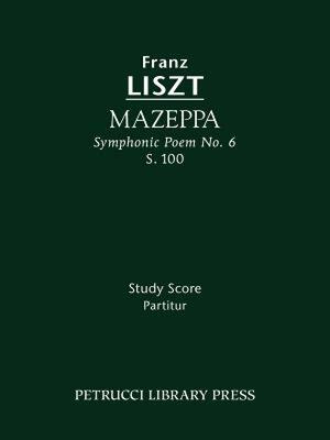 【预售】Mazeppa (Symphonic Poem No. 6), S. 100 - Study