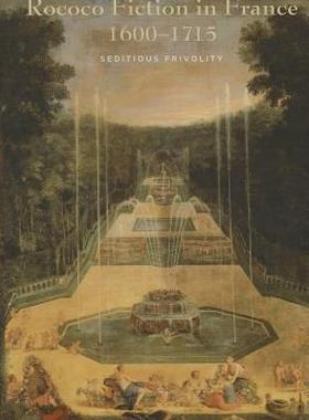 【预售】Rococo Fiction in France, 1600-1715: Seditious