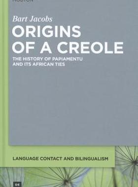 【预售】Origins of a Creole: The History of Papiamentu and