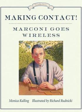 【预售】Making Contact!: Marconi Goes Wireless