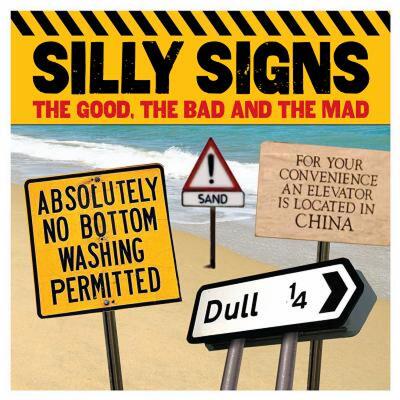 【预售】Silly Signs: The Good, the Bad and the Mad