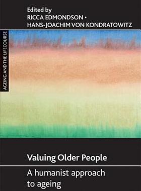 【预售】Valuing Older People: A Humanist Approach to Ageing
