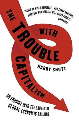 【预售】The Trouble with Capitalism: An Enquiry Into the