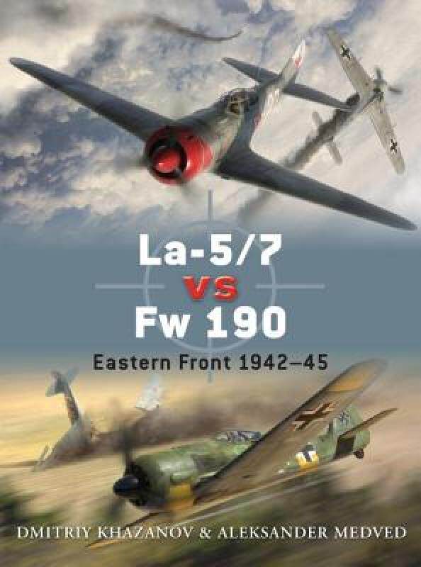 【预售】La-5/7 vs Fw 190: Eastern Front 1942-45