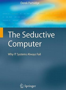 【预售】The Seductive Computer: Why IT Systems Always Fail
