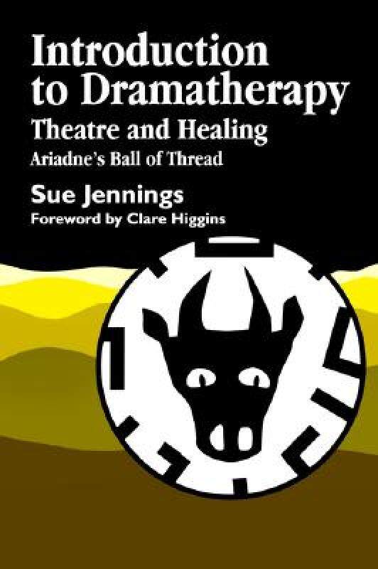 【预售】Introduction to Dramatherapy: Theatre and Healing
