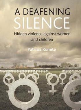 【预售】A Deafening Silence: Hidden Violence Against Women