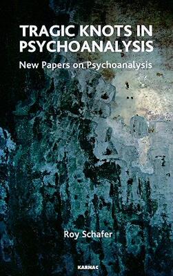 【预售】Tragic Knots in Psychoanalysis: New Papers on