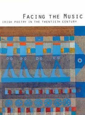 【预售】Facing the Music:: Irish Poetry in the Twentieth