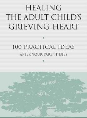 预订 【】Healing the Adult Child's Grieving Heart: 100