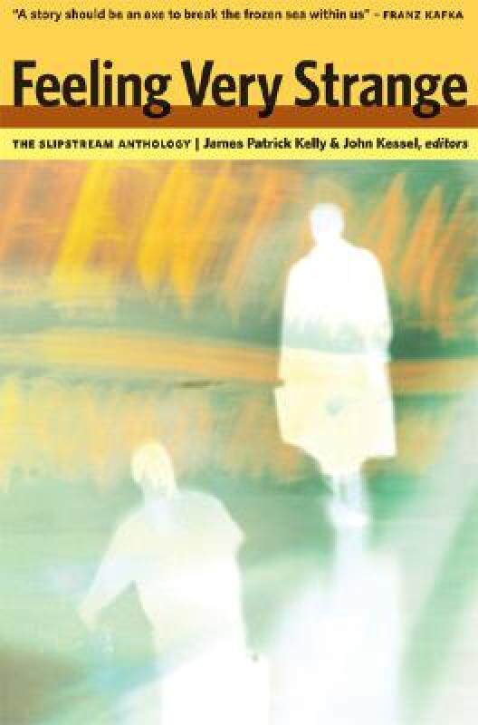 【预售】Feeling Very Strange: The Slipstream Anthology