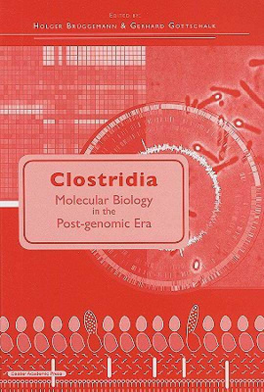 【预售】Clostridia: Molecular Biology in the Post-Genomic