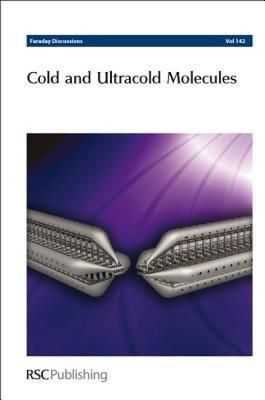【预售】Cold and Ultracold Molecules: Faraday Discussions No