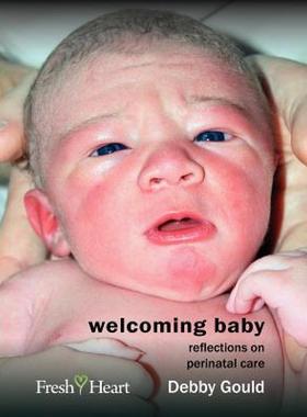 【预售】Welcoming Baby: Reflections on Perinatal Care