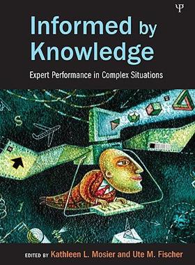 【预售】Informed by Knowledge: Expert Performance in Complex