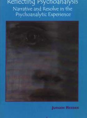 【预售】Reflecting Psychoanalysis: Narrative and Resolve in