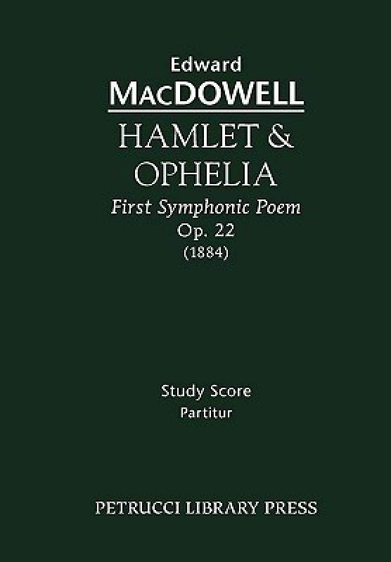【预售】Hamlet & Ophelia, Op. 22 - Study Score