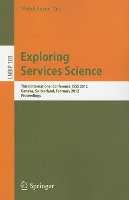 【预售】Exploring Services Science: Third International