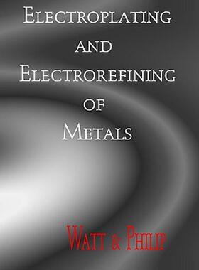 【预售】Electroplating and Electrorefining of Metals