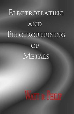 【预售】Electroplating and Electrorefining of Metals