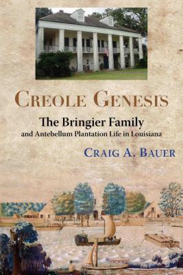 【预售】Creole Genesis: The Bringier Family and Antebellum