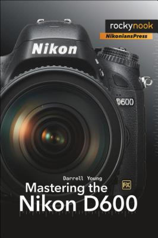 【预售】Mastering the Nikon D600 书籍/杂志/报纸 原版其它 原图主图