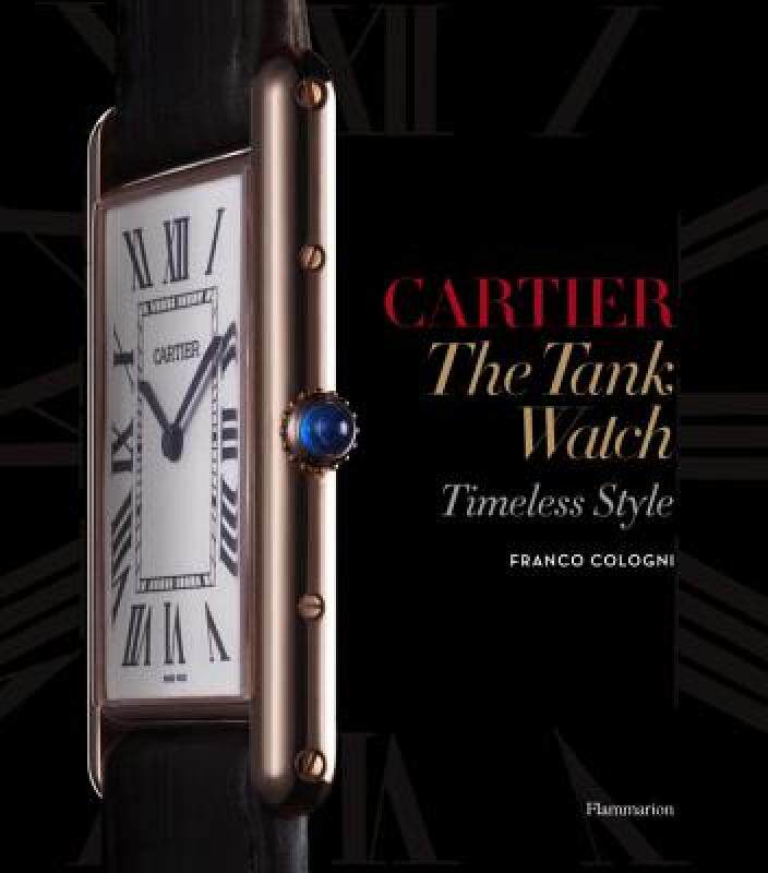 【预售】Cartier: The Tank Watch: Timeless Style